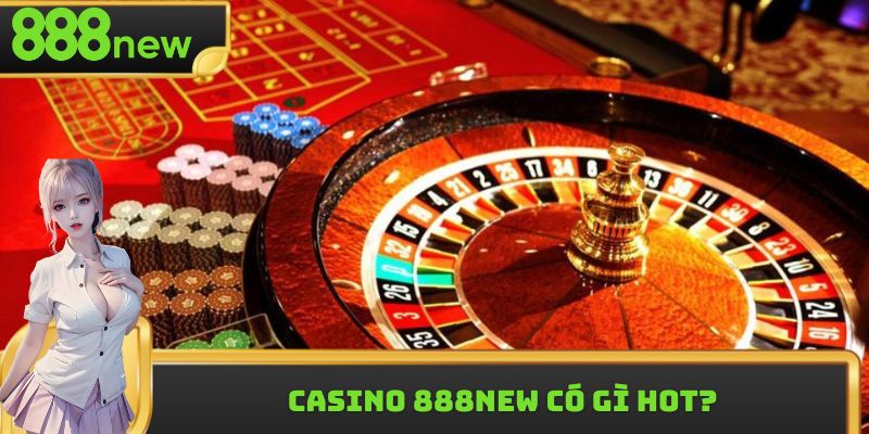 Casino 888new có gì hot?