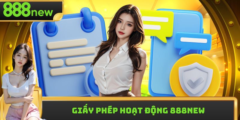 Giấy Phép Hoạt Động 888new | Cơ Sở Pháp Lý An Toàn Cho AE
