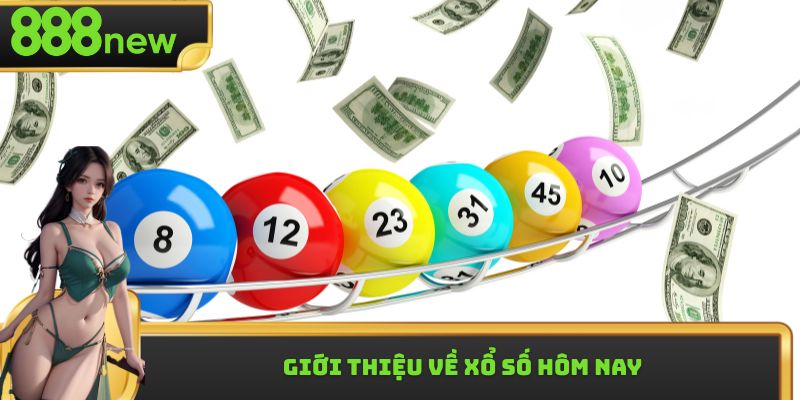 Giới thiệu xổ số hôm nay