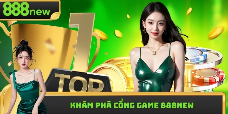 Khám phá cổng game 888new